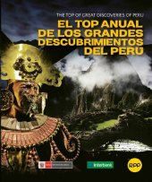 book El top anual de los grandes descubrimientos del Perú/ The top of great discoveries of Peru