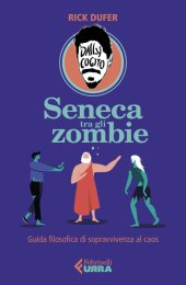 book Seneca tra gli zombie. Guida filosofica di sopravvivenza al caos