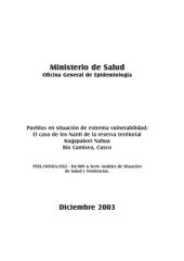 book Pueblos en situación de extrema vulnerabilidad: El caso de los nanti (Arawak) de la reserva territorial Kugapakori Nahua, río Camisea, Cuzco. Diciembre 2003