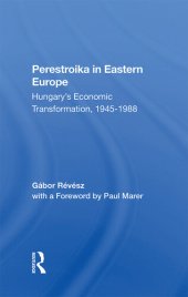 book Perestroika In Eastern Europe: Hungary's Economic Transformation, 1945-1988