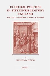 book Cultural Politics in Fifteenth-Century England: The Case of Humphrey, Duke of Gloucester