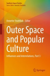 book Outer Space and Popular Culture: Influences and Interrelations, Part 3