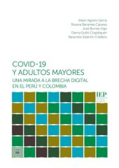 book COVID-19 y adultos mayores. Una mirada a la brecha digital en el Perú y Colombia