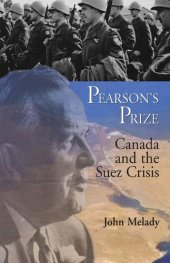 book Pearson's Prize: Canada and the Suez Crisis