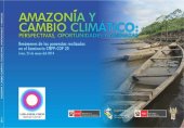 book Amazonía y cambio climático: perspectivas, oportunidades y amenazas. Resúmenes de las ponencias realizadas en el Seminario CNPP-COP 20. Lima, 23 de mayo del 2014