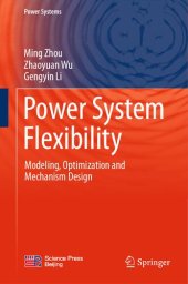 book Power System Flexibility: Modeling, Optimization and Mechanism Design