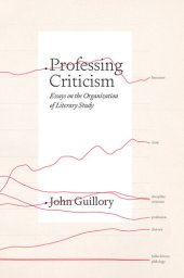 book Professing Criticism : Essays on the Organization of Literary Study