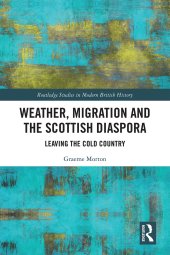 book Weather, Migration and the Scottish Diaspora: Leaving the Cold Country