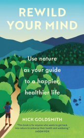 book Rewild Your Mind Use nature as your guide to a happier, healthier life