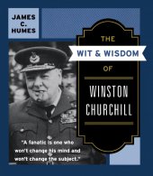 book The Wit and Wisdom of Winston Churchill: A Treasury of More than 1000 Quotations