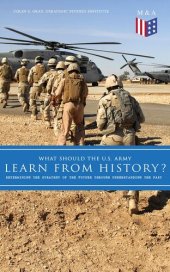 book What Should the U.S. Army Learn From History? - Determining the Strategy of the Future through Understanding the Past