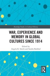 book War Experience and Memory in Global Cultures Since 1914