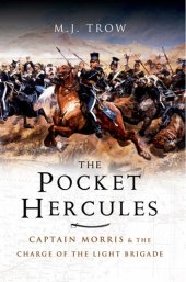 book The Pocket Hercules: Captain Morris and the Charge of the Light Brigade