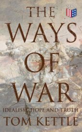 book The Ways of War: Idealism, Hope and Truth