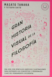 book Gran historia visual de la filosofía: Una guía con sencillos gráficos e ilustraciones para entender los conceptos y personajes clave del pensamiento occidental.