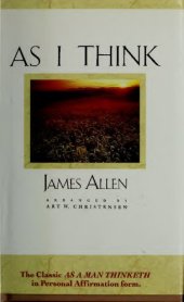 book As I think: James Allen's As a Man Thinketh in personal affirmation form