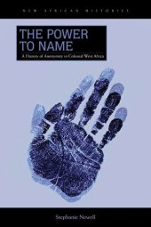 book The Power to Name: A History of Anonymity in Colonial West Africa