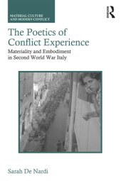 book The Poetics of Conflict Experience: Materiality and Embodiment in Second World War Italy