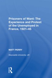 book Prisoners of Want: The Experience and Protest of the Unemployed in France, 1921-45