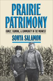 book Prairie Patrimony: Family, Farming, and Community in the Midwest