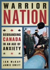 book Warrior Nation: Rebranding Canada in an Age of Anxiety