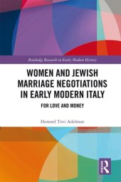 book Women and Jewish Marriage Negotiations in Early Modern Italy: For Love and Money