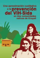 book Una aproximación cualitativa a la prevención del VIH-Sida en dos comunidades nativas de Ucayali