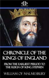 book William of Malmesbury's Chronicle of the Kings of England, From the Earliest Period to the Reign of King Stephen