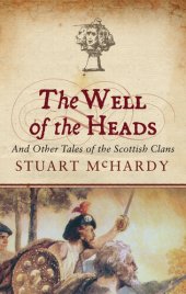 book The Well of the Heads: And Other Tales of the Scottish Clans