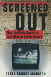 book Screened Out: How the Media Control Us and What We Can Do About it