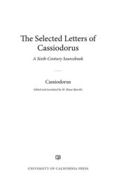 book The Selected Letters of Cassiodorus: A Sixth-Century Sourcebook