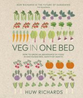 book Veg in One Bed New Edition: How to Grow an Abundance of Food in One Raised Bed, Month by Month