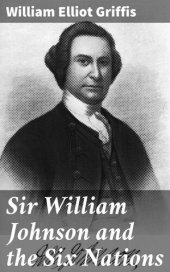 book Sir William Johnson and the Six Nations