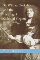 book Sir William Berkeley and the Forging of Colonial Virginia