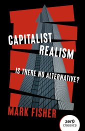 book Capitalist Realism: Is There No Alternative?