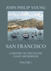 book San Francisco - A History of the Pacific Coast Metropolis, Vol. 1