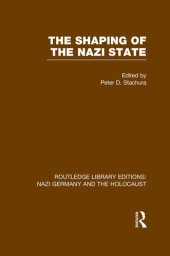 book The Shaping of the Nazi State (RLE Nazi Germany Holocaust)