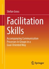 book Facilitation Skills: Focused Communication Processes in Groups