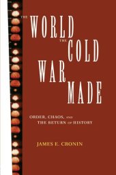 book The World the Cold War Made