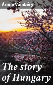 book The story of Hungary