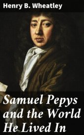 book Samuel Pepys and the World He Lived In