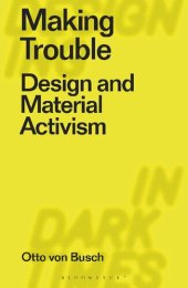 book Making Trouble: Design and Material Activism