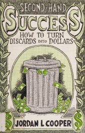 book Second-Hand Success: How to Turn Discards into Dollars