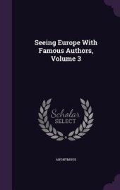 book Seeing Europe with Famous Authors, Volume 3