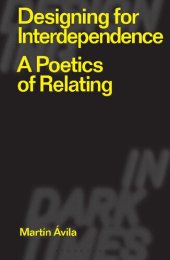 book Designing for Interdependence: A Poetics of Relating