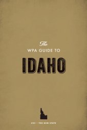 book The WPA Guide to Idaho: The Gem State