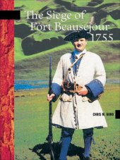 book The Siege of Fort Beauséjour, 1755