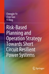 book Risk-Based Planning and Operation Strategy Towards Short Circuit Resilient Power Systems