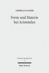 book Form und Materie bei Aristoteles: Vorarbeiten zu einer Interpretation der Substanzbücher