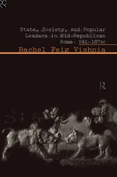 book State, Society and Popular Leaders in Mid-Republican Rome 241-167 B.C.